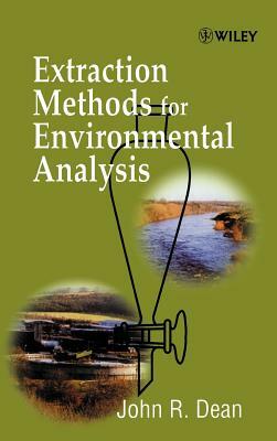 Extraction Methods for Environmental Analysis by John R. Dean