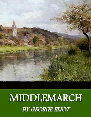 Middlemarch by George Eliot