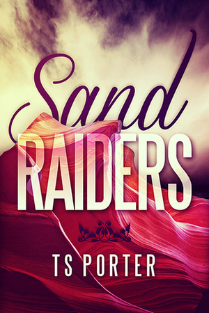 Sand Raiders by T.S. Porter