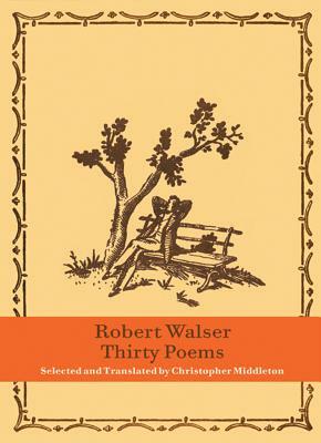 Thirty Poems by Robert Walser