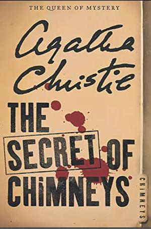 The Secret of Chimneys by Agatha Christie