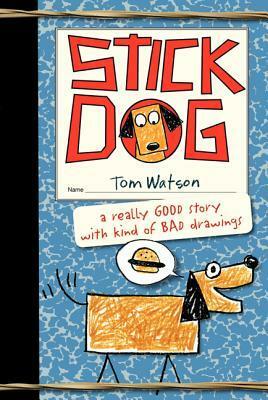 Stick Dog by Tom Watson, Ethan Long