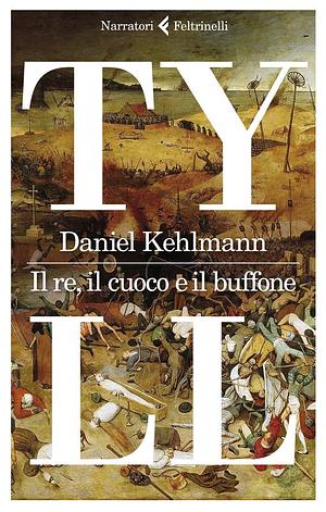 Il Re, il cuoco e il buffone by Daniel Kehlmann