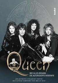 Queen - Wie alles begann ...: Die autorisierte Biografie by Jacky Smith, Jim Jenkins