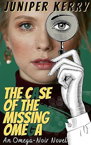 The Case of the Missing Omega: An Omega-noir Novel by Juniper Kerry