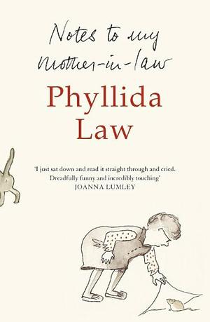 Notes to My Mother-in-Law by Phyllida Law, Phyllida Law