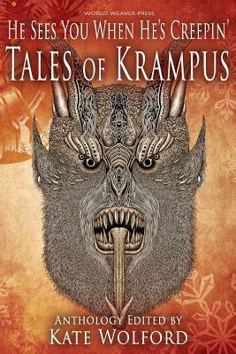 He Sees You When He's Creepin': Tales of Krampus by Steven Grimm, Beth Mann, Lissa Marie Redmond