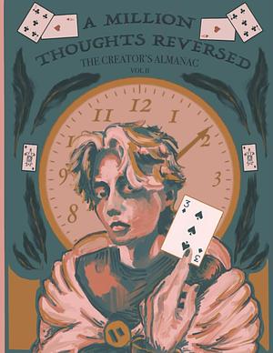 The Creator's Almanac: Vol. 2 - A Million Thoughts Reversed by Colin Dunbar