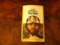 The Idiot by Fyodor Dostoevsky