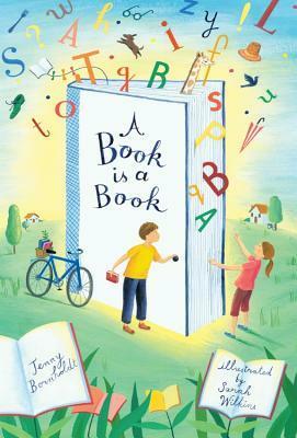 A Book Is a Book by Jenny Bornholdt, Sarah Wilkins