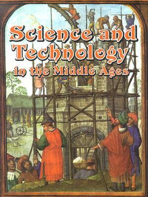 Science and Technology in the Middle Ages by Joanne Findon, Marsha Groves