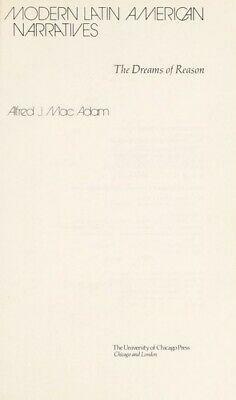 Modern Latin American Narratives: The Dreams of Reason by Alfred J. Mac Adam, Alfred J. Mac Adam