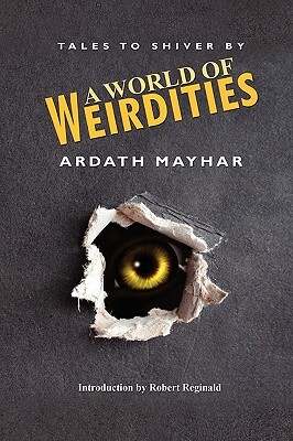 A World of Weirdities: Tales to Shiver by by Ardath Mayhar