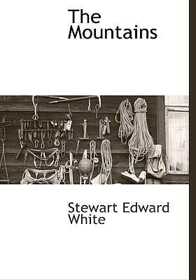 The Mountains by Stewart Edward White