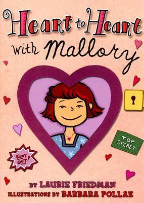 Heart to Heart With Mallory by Laurie Friedman, Barbara Pollak