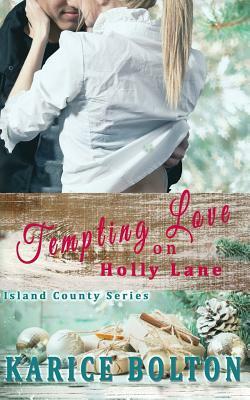 Tempting Love on Holly Lane by Karice Bolton