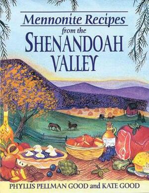 Mennonite Recipes from the Shenandoah Valley [With 8 Color Plates] by Phyllis Good