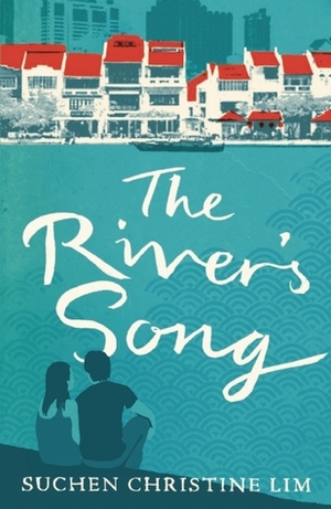 The River's Song by Suchen Christine Lim