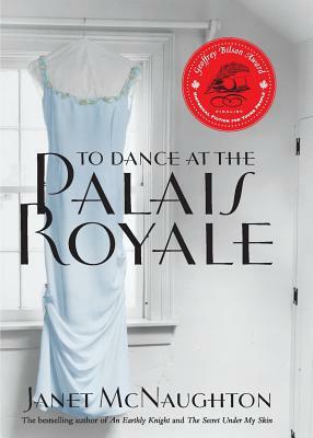 To Dance at the Palais Royale by Janet McNaughton