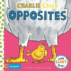 Charlie Chick Opposites by Nick Denchfield