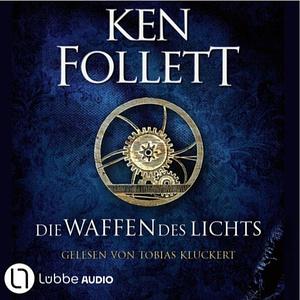 Die Waffen des Lichts by Ken Follett