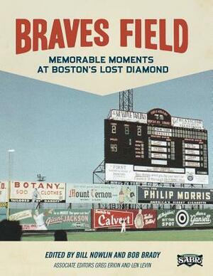 Braves Field: Memorable Moments at Boston's Lost Diamond by 