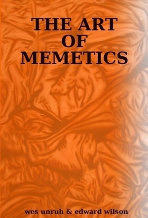 The Art of Memetics (Pirate Edition) by Joseph Matheny, Edward O. Wilson, Wes Unruh