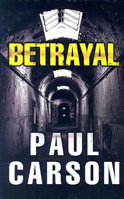 Betrayal by Paul Carson