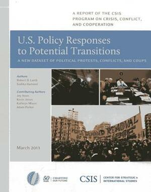 U.S. Policy Responses to Potential Transitions: A New Dataset of Political Protests, Conflicts, and Coups by Sadika Hameed, Robert D. Lamb