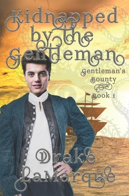 Kidnapped by the Gentleman: Historical MMM+ paranormal romance by Drake LaMarque