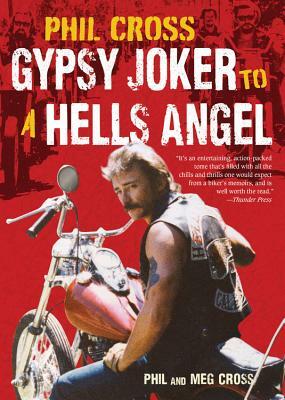 Phil Cross: Gypsy Joker to a Hells Angel by Phil Cross, Meg Cross