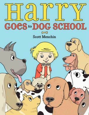 Harry Goes to Dog School by Scott Menchin