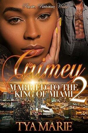 Grimey 2: Married to the King of Miami by Tya Marie