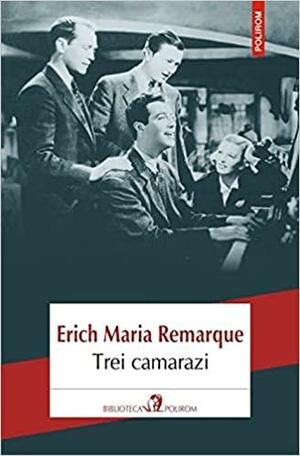 Trei camarazi by Erich Maria Remarque