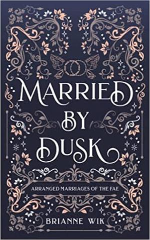 Married by Dusk by Brianne Wik