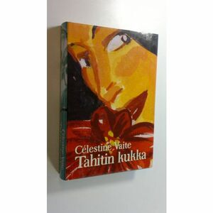 Tahitin kukka by Célestine Hitiura Vaite