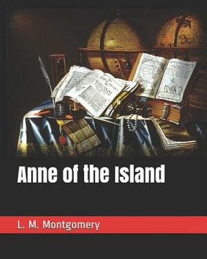 Anne of the Island by L.M. Montgomery