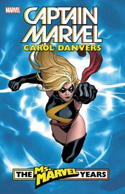 Captain Marvel: Carol Danvers - The Ms. Marvel Years Vol. 1 by Brian Reed