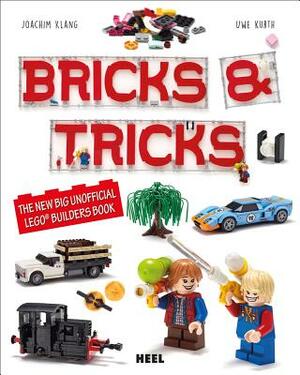 Bricks & Tricks: The New Big Unofficial Lego Builders Book by Uwe Kurth, Joachim Klang