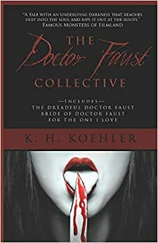 The Dreadful Doctor Faust by K.H. Koehler