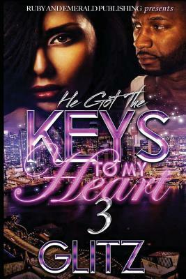 He Got the Keys to My Heart 3 by Glitz