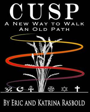 Cusp: A New Way to Walk An Old Path by Katrina Rasbold, Eric Rasbold
