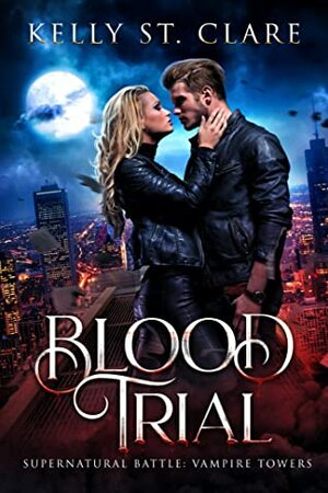 Blood Trial: Supernatural Battle by Kelly St. Clare