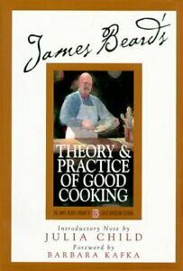 James Beard's Theory & Practice of Good Cooking by James Beard