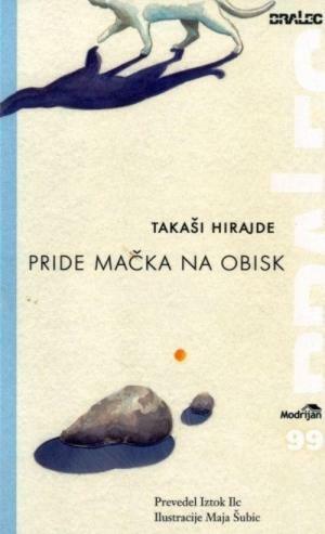 Pride mačka na obisk by Takashi Hiraide, Vesna Vidmar