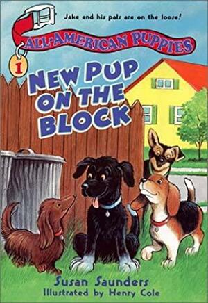 New Pup on the Block by Henry Cole, Susan Saunders