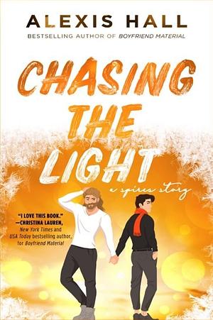 Chasing The Light by Alexis Hall