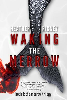 Waking The Merrow by Heather Rigney