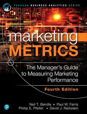 Marketing Metrics by Paul Farris, Phillip Pfeifer, Neil Bendle