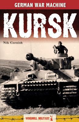 Kursk: History's Greatest Tank Battle by Nik Cornish